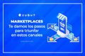 featured image thumbnail for post Marketplaces: te damos los pasos  para triunfar en estos canales